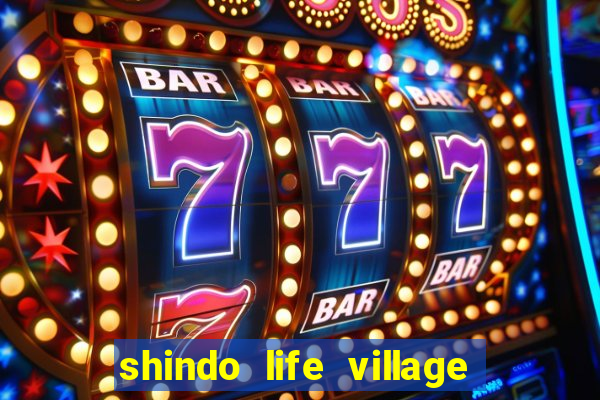 shindo life village blaze private server codes